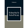 The Roman Missal For The Use Of The Laity: Containing The Masses Appointed To Be Said Throughout The Year 1806
