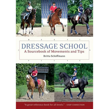 Dressage School: A Sourcebook of Movements and Tips Second Edition