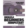 Ukulele Beginners Jumpstart: Learn Basic Chords, Rhythms and Play Your First Songs