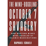 The Mind-Boggling October 7 Savagery: How Western Minds Were Boggled by Islamic Machinations
