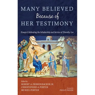 Many Believed Because of Her Testimony: Essays Celebrating the Scholarship and Service of Dorothy Lee