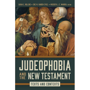 Judeophobia and the New Testament: Texts and Contexts