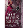 A Scot on Duchess Square: A Regency Historical Romance