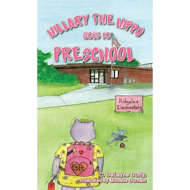 Hillary the Hippo Goes to Preschool