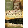 Lord of Our Emotions: From Redheaded Stepchild To My Happy Place In God