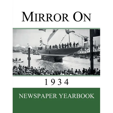 Mirror On 1934: Newspaper Yearbook containing 120 front pages from 1934 - Unique birthday gift / present idea.