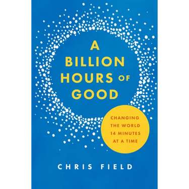 A Billion Hours of Good: Changing the World 14 Minutes at a Time
