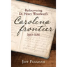 Rediscovering Dr. Henry Woodward's Carolina Frontier 1665-1686