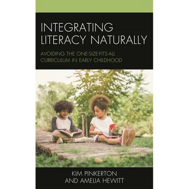 Integrating Literacy Naturally: Avoiding the One-Size-Fits-All Curriculum in Early Childhood