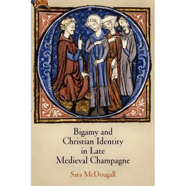 Bigamy and Christian Identity in Late Medieval Champagne