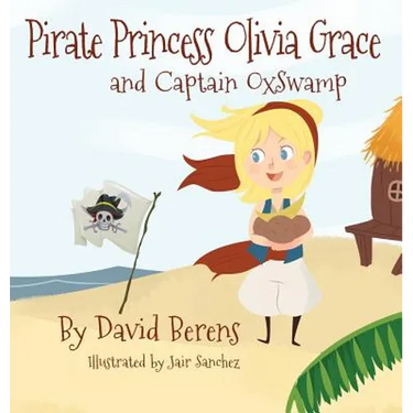Pirate Princess Olivia Grace and Captain Oxswamp