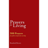 Prayers for Living: 500 Prayers for Public and Private Worship