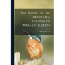The Birds of the Cambridge Region of Massachusetts