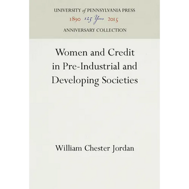 Women and Credit in Pre-Industrial and Developing Societies