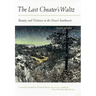 The Last Cheater's Waltz: Beauty and Violence in the Desert Southwest