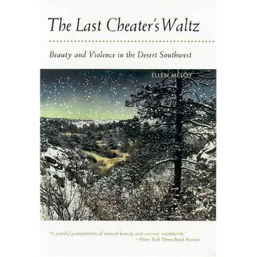 The Last Cheater's Waltz: Beauty and Violence in the Desert Southwest