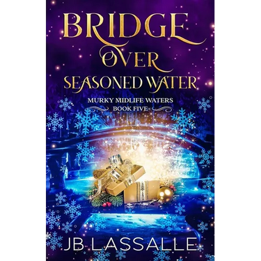 Bridge Over Seasoned Water: A Paranormal Women's Fiction Holiday Novella