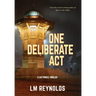 One Deliberate Act
