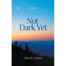 Not Dark Yet