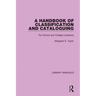 A Handbook of Classification and Cataloguing: For School and College Librarians