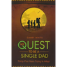 My Quest to Be A Single Dad: Thirty-Plus Years trying to Adopt