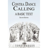 Contra Dance Calling: A Basic Text (Second Edition)