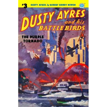 Dusty Ayres and His Battle Birds #3: The Purple Tornado