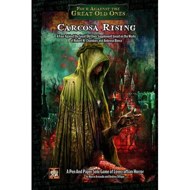 Carcosa Rising: A Four Against the Great Old Ones Supplement based on the Works of Robert W. Chambers and Ambrose Bierce