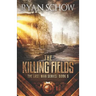 The Killing Fields: A Post-Apocalyptic EMP Survivor Thriller