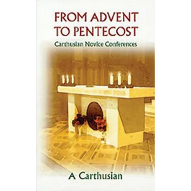 From Advent to Pentecost: Carthusian Novice Conferences Volume 188
