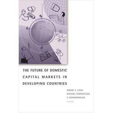 The Future of Domestic Capital Markets in Developing Countries