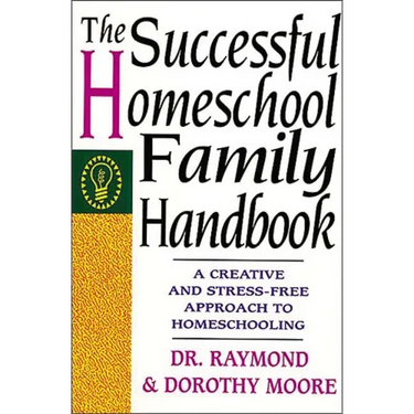 The Successful Homeschool Family Handbook