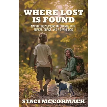 Where Lost Is Found: Navigating Seasons of Change with Snakes, Grace, and a Divine Dog