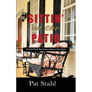Sittin' On The Patio: 31 Daily Poetic Devotions to Renew Your Spirit