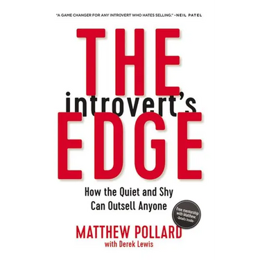 The Introvert's Edge: How the Quiet and Shy Can Outsell Anyone