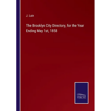 The Brooklyn City Directory, for the Year Ending May 1st, 1858