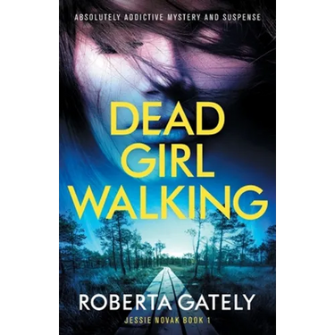 Dead Girl Walking: Absolutely addictive mystery and suspense