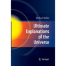 Ultimate Explanations of the Universe
