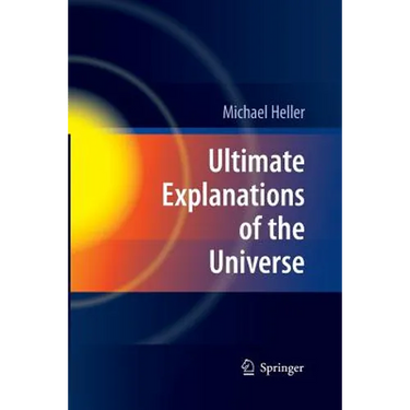 Ultimate Explanations of the Universe