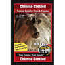 Chinese Crested Training Book for Dogs & Puppies By BoneUP DOG Training, Dog Care, Dog Behavior, Hand Cues Too! Are You Ready to Bone Up? Easy Trainin