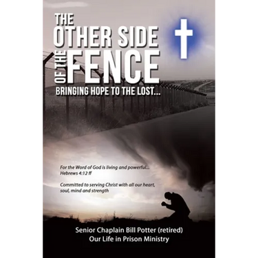 The Other Side of the Fence: Bringing Hope to the Lost...