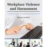 Workplace Violence and Harassment: A Forensic Investigation Handbook