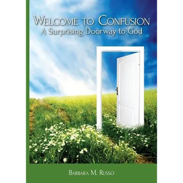 Welcome to Confusion: A Surprising Doorway to God