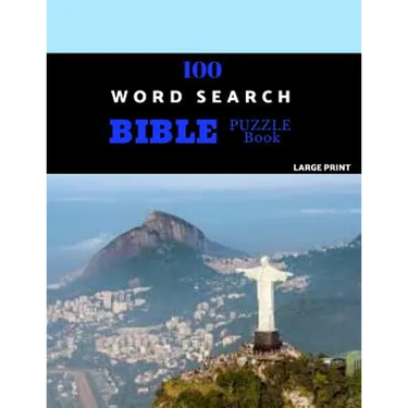 100 Word Search Bible Puzzle Book Large Print: Brain Challenging Bible Puzzles For Hours Of Fun
