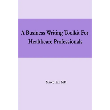 A Business Writing Toolkit For Healthcare Professionals