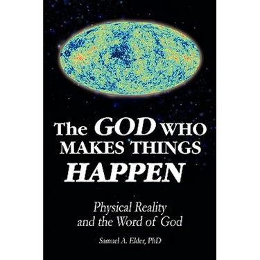 The God Who Makes Things Happen: Physical Reality and the Word of God