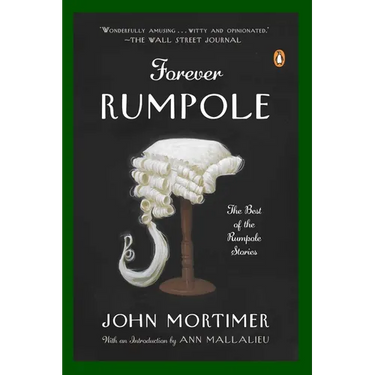 Forever Rumpole: The Best of the Rumpole Stories