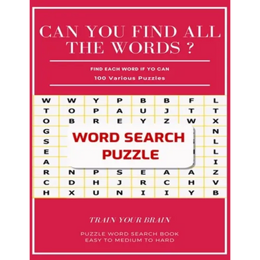 Can You Find All the Words ? Find Each Word If Yo Can 100 Various Puzzles Train Your Brain Puzzle Word Search Book Easy to Medium to Hard: Word Search