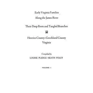 Early Virginia Families Along the James River, Volume I