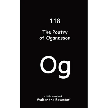 The Poetry of Oganesson